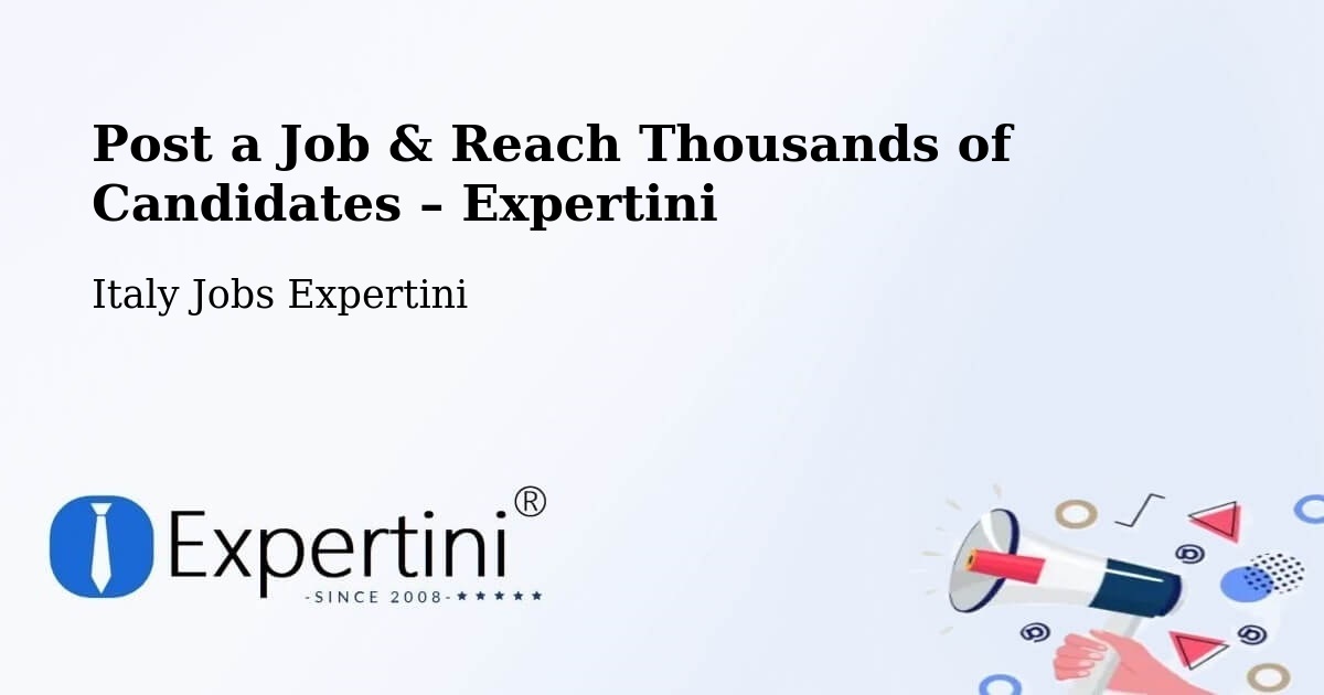 Post a Job in Fossalunga – Hire the Right Talent - Fossalunga, Italy Jobs Expertini