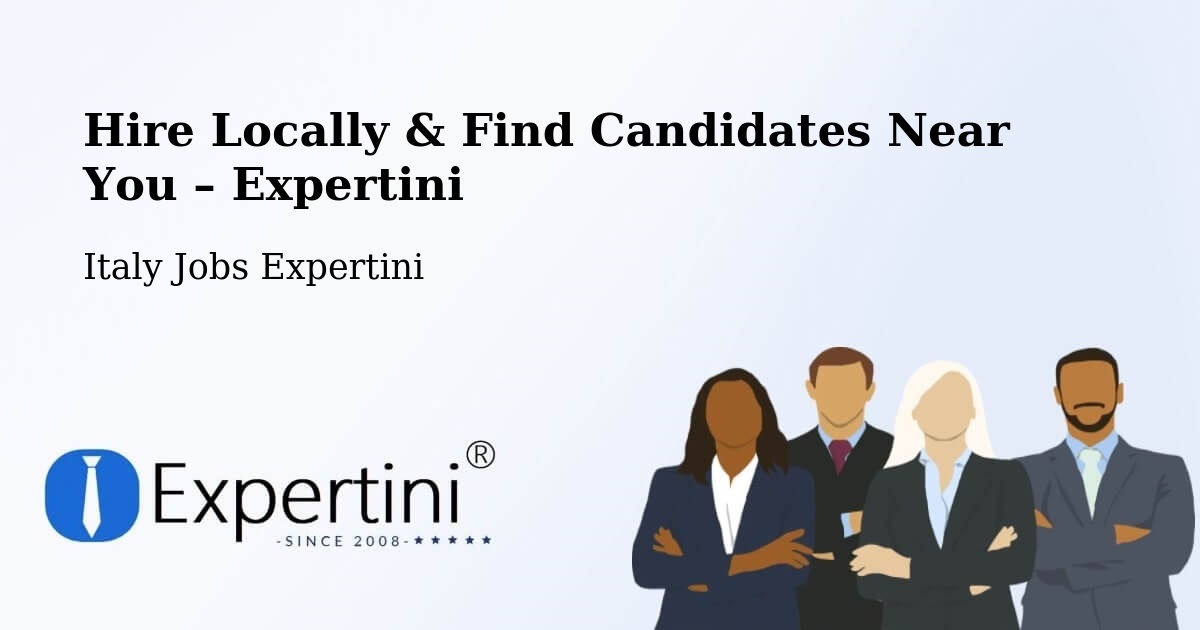 Hire Locally in Fossalunga – Find Qualified Candidates Near You - Fossalunga, Italy Jobs Expertini