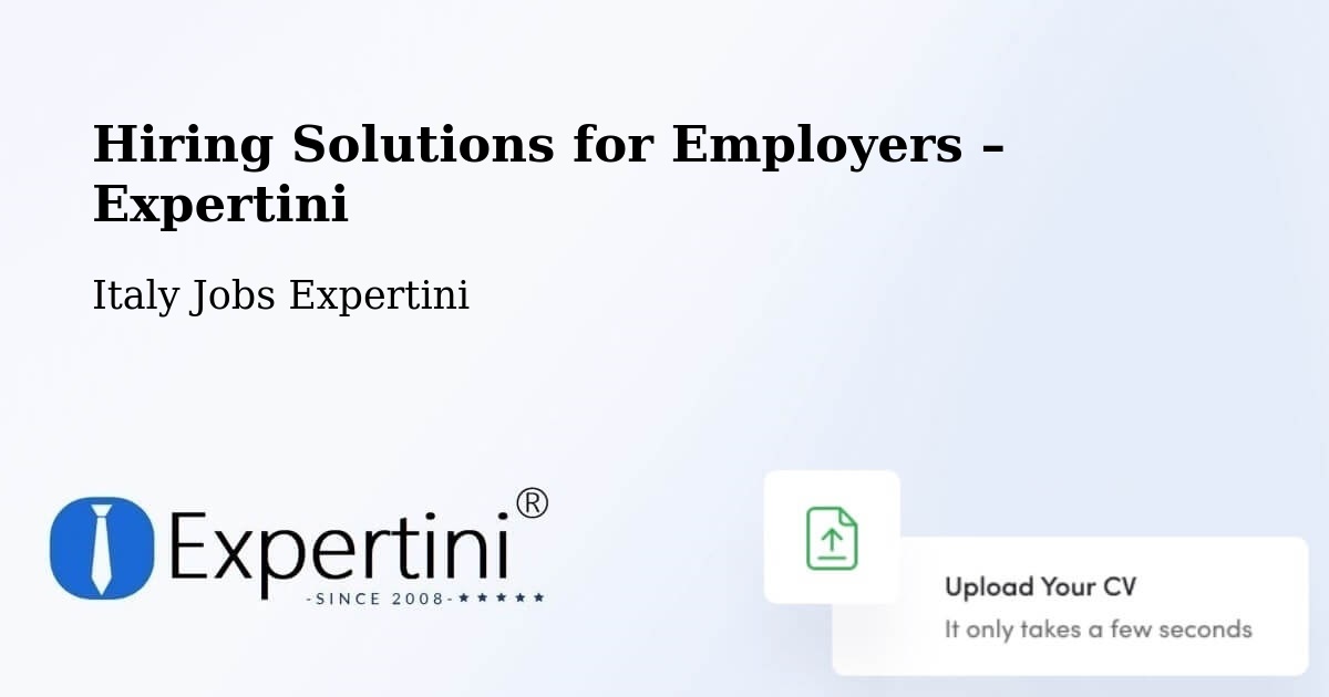 Hiring Solutions for Employers in Fossalunga - Fossalunga, Italy Jobs Expertini