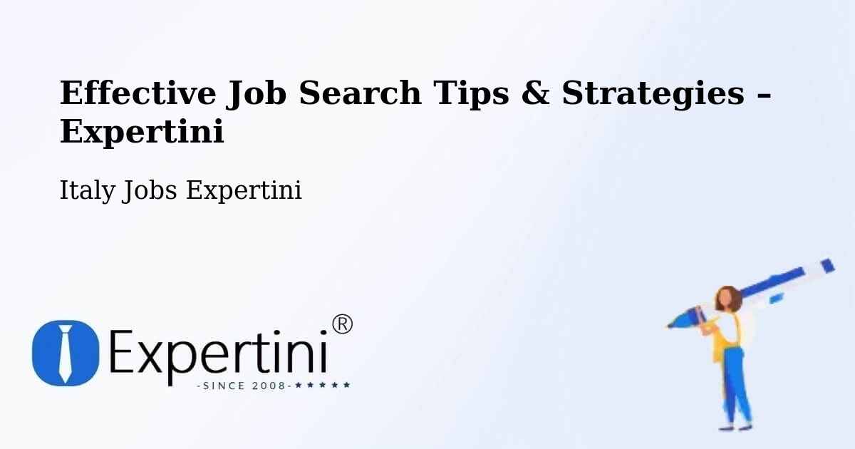 Job Search Tips & Strategies for Job Seekers – Fossalunga - Fossalunga, Italy Jobs Expertini