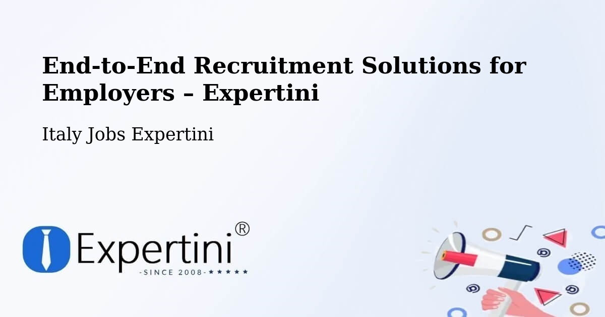 Recruitment Solutions for Employers – Fossalunga - Fossalunga, Italy Jobs Expertini